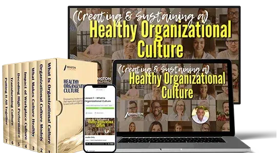 Creating a Healthy Organizational Culture 10