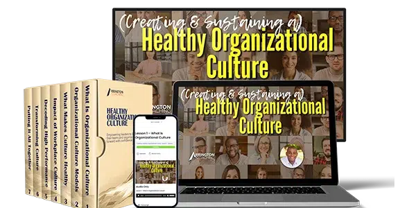 Creating a Healthy Organizational Culture 4