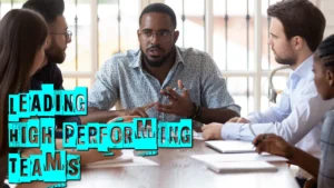 Leading High Performing Teams